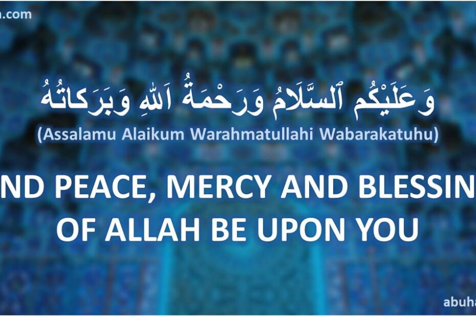 Meaning of Wa Alaikum Salam Warahmatullahi Wabarakatuhu